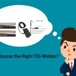 How to Choose the Right TIG Welder