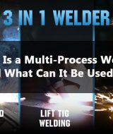 What Is a Multi-Process Welder And What Can It Be Used For
