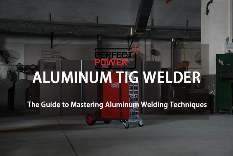 Aluminum TIG Welder: The Guide to Mastering Aluminum Welding Techniques ...