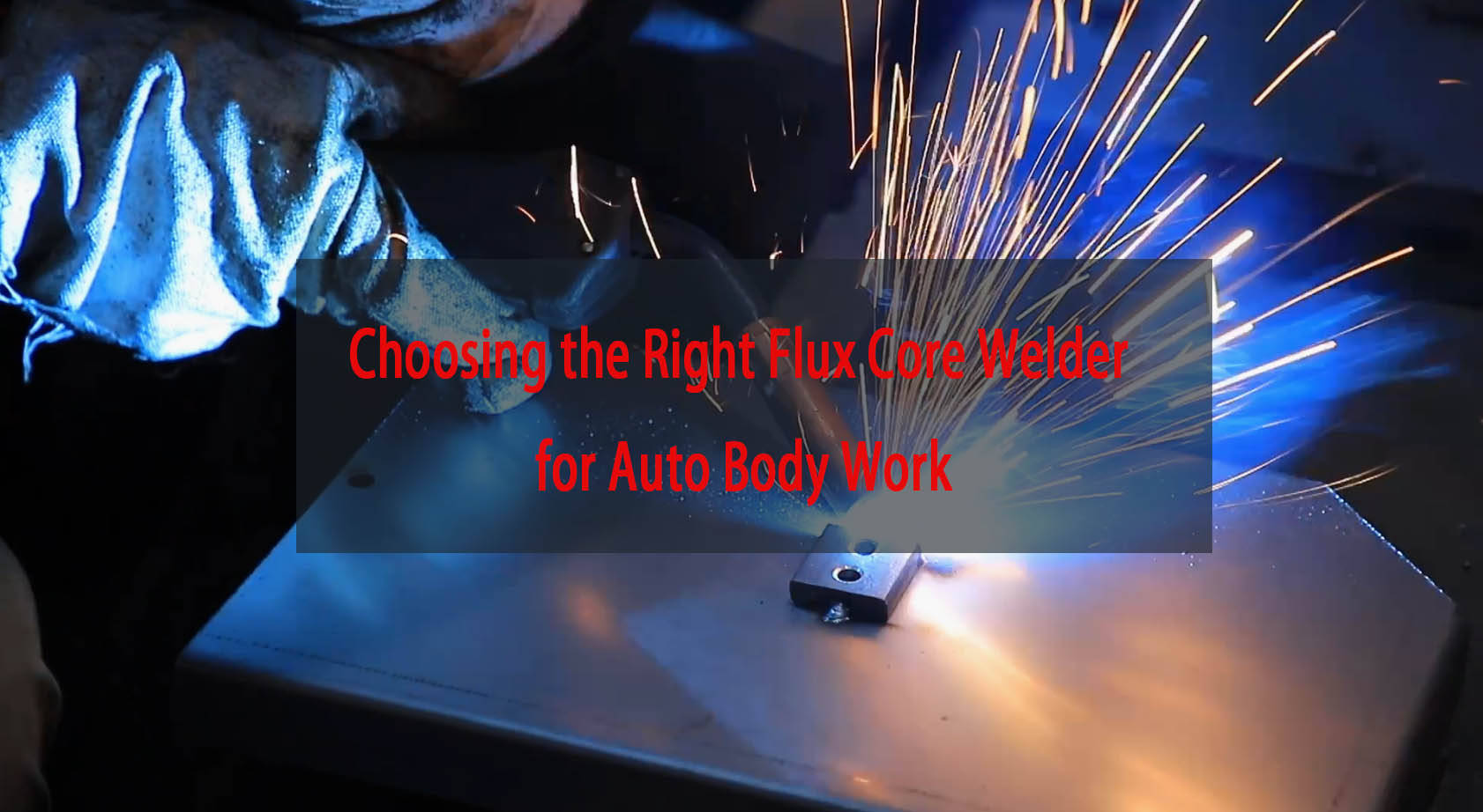Choosing the Right Flux Core Welder for Auto Body Work A Comprehensive Guide