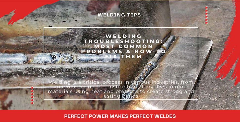Welding Troubleshooting: Most Common Problems & How to Fix Them