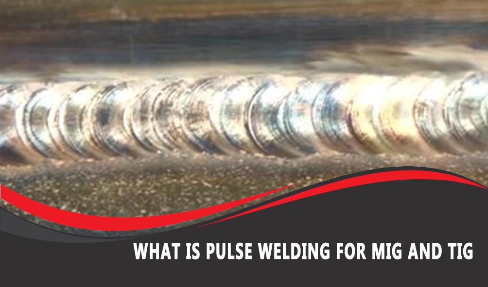 What is Pulse Welding for MIG and TIG
