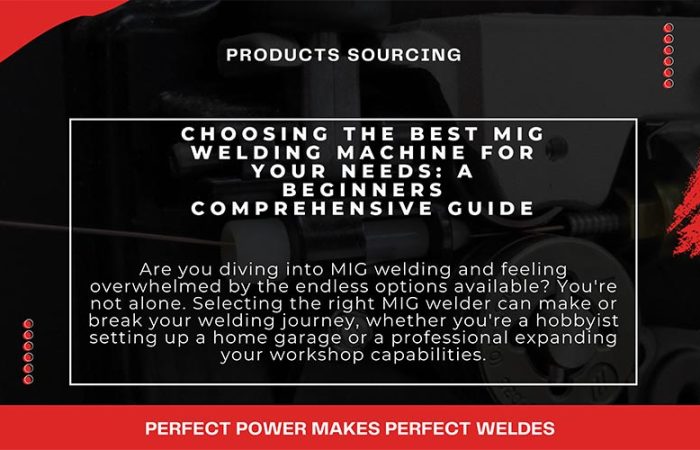 Choosing the Best MIG Welding Machine for Your Needs: A Beginners Comprehensive Guide