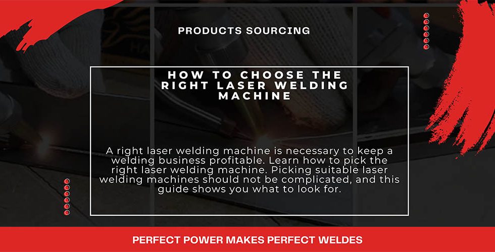 How To Choose the Right Laser Welding Machine
