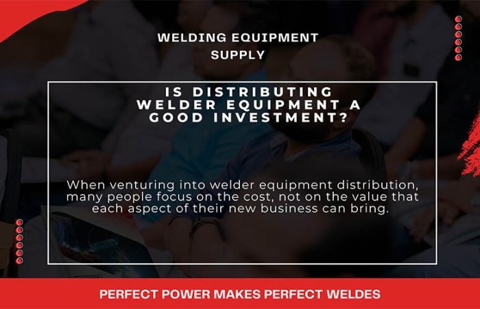 Is Distributing Welder Equipment a Good Investment?