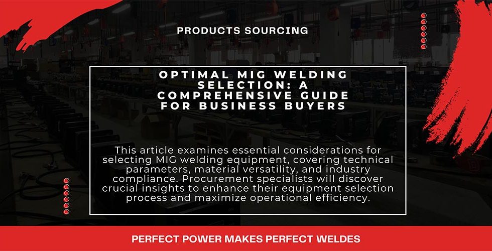 Optimal MIG Welding Selection: A Comprehensive Guide for Business Buyers