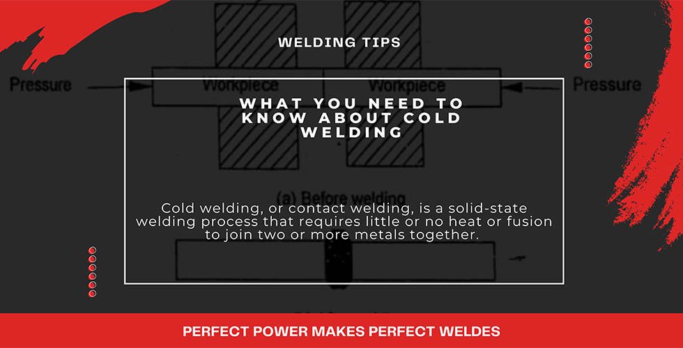 What You Need To Know About Cold Welding