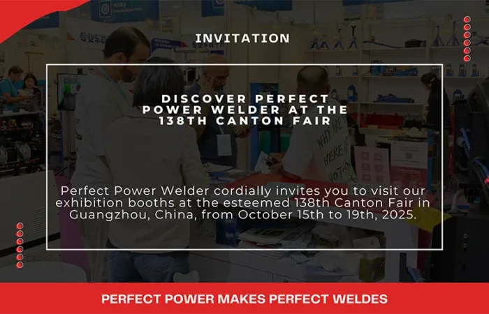 Discover Perfect Power Welder at the 138th Canton Fair