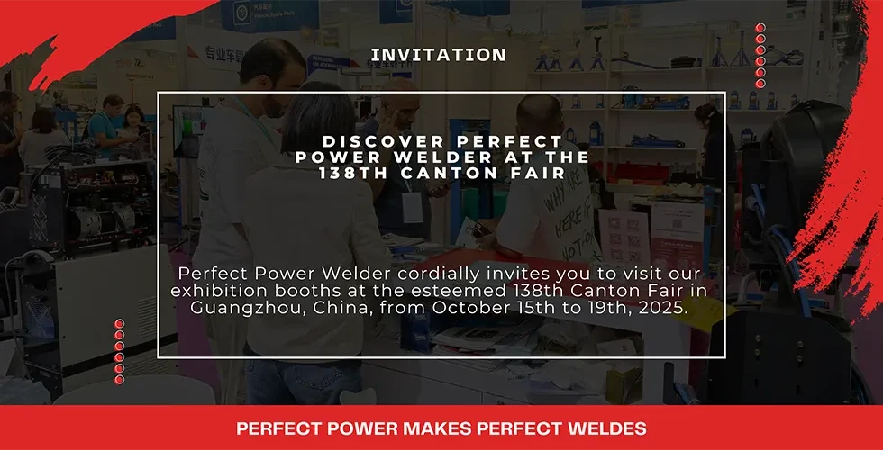 Discover Perfect Power Welder at the 138th Canton Fair